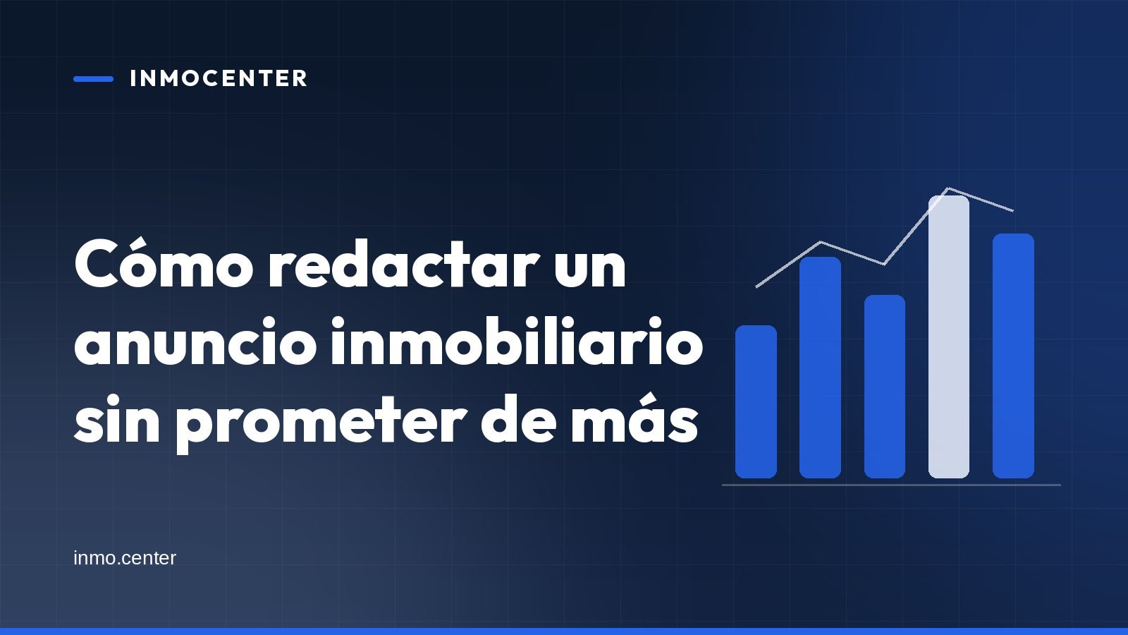 Portada gráfica de InmoCenter: un gráfico de barras sobre fondo azul, con el titular «Cómo redactar un anuncio inmobiliario sin prometer de más»