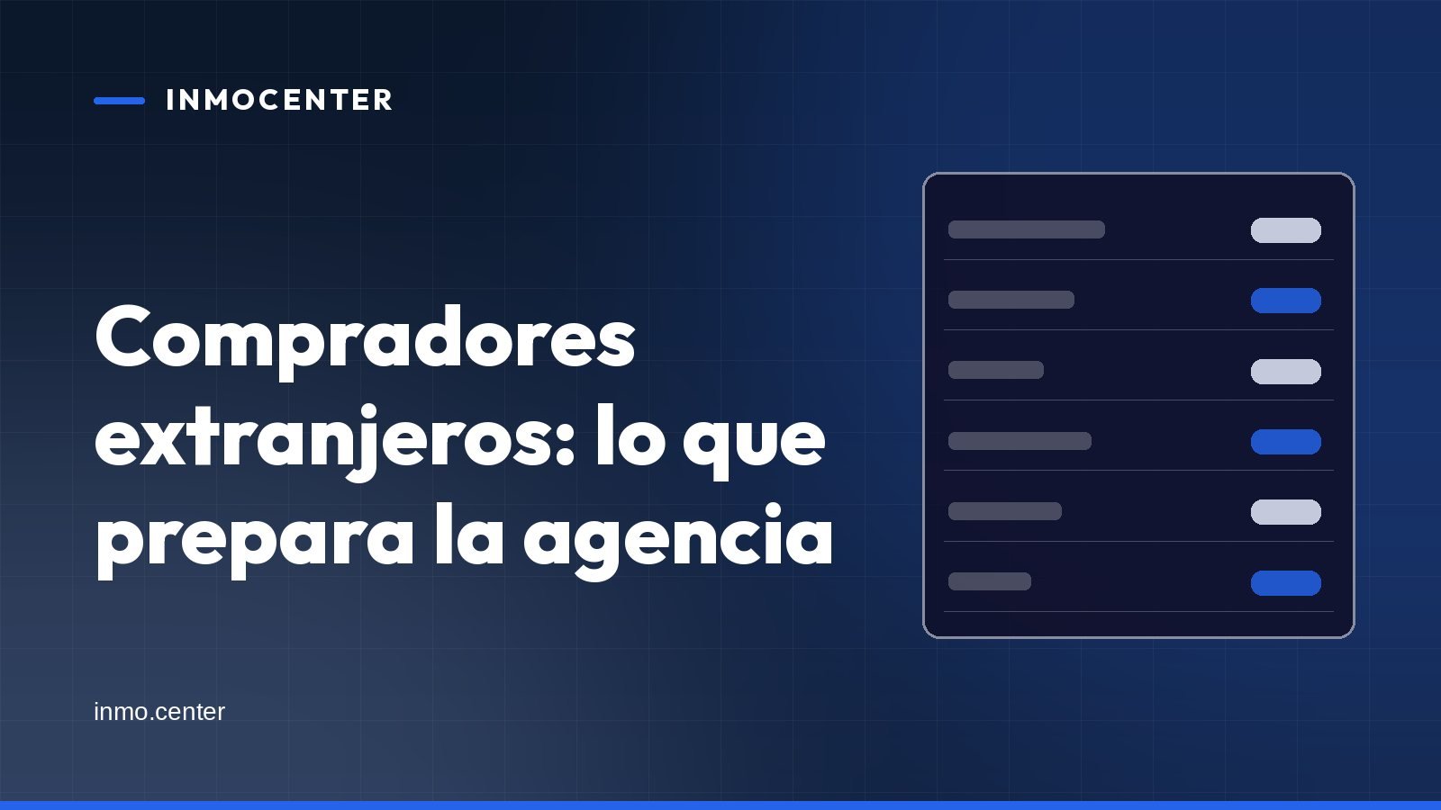 Portada gráfica de InmoCenter: una ficha con filas sobre fondo azul, con el titular «Compradores extranjeros: lo que prepara la agencia»